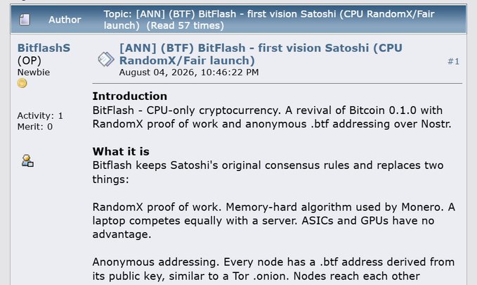 A forum post by user "BitflashS (OP)" announces the launch of "BitFlash" on August 4, 2026, describing it as a CPU-only cryptocurrency reviving Bitcoin 0.1.0 with RandomX proof of work and anonymous .btf addressing over Nostr, aligning with the post's claim of a new CPU-mineable altcoin with no premine and built-in mining features.