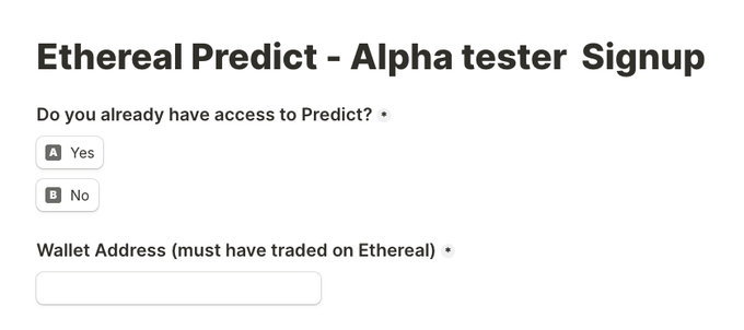 The image shows a sign-up page for an application called Ethereal Predict, which allows users to test their predictions against a list of known Alpha tester predictions. The form has three buttons labeled "Yes", "No", and "Don't know". These buttons are used by the user to indicate whether they have already had access to the predicted Alpha tester or not. The post mentions that if you haven't yet gained access to Ethereal's Predict product, they're adding more users, so it is important for the user to fill out the form and confirm their access before proceeding further with the application.