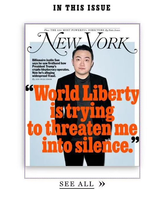 A New York Magazine cover featuring Justin Sun on 'THE 100 MOST POWERFUL DIRECTORS' list, with overlaid text reading 'World Liberty is trying to threaten me into silence' and a headline 'Billionaire Justin Sun says he saw firsthand how President Trump's crypto kleptocracy operates. Now he's alleging widespread fraud.'
