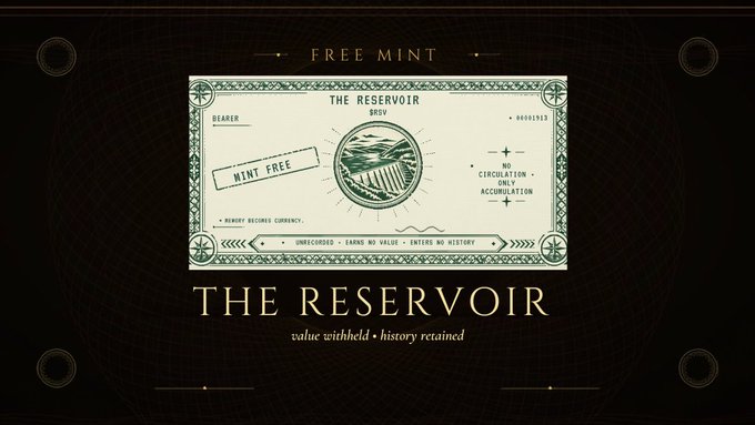 A promotional graphic for 'THE RESERVOIR' featuring a green ticket-style design with 'FREE MINT', 'NO CIRCULATION ONLY ACCUMULATION', and the tagline 'value withheld • history retained'.