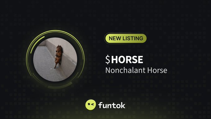 A Funtok cryptocurrency listing announcement showing 'NEW LISTING: $HORSE - Nonchalant Horse' with an image of a horse standing up against a wall.