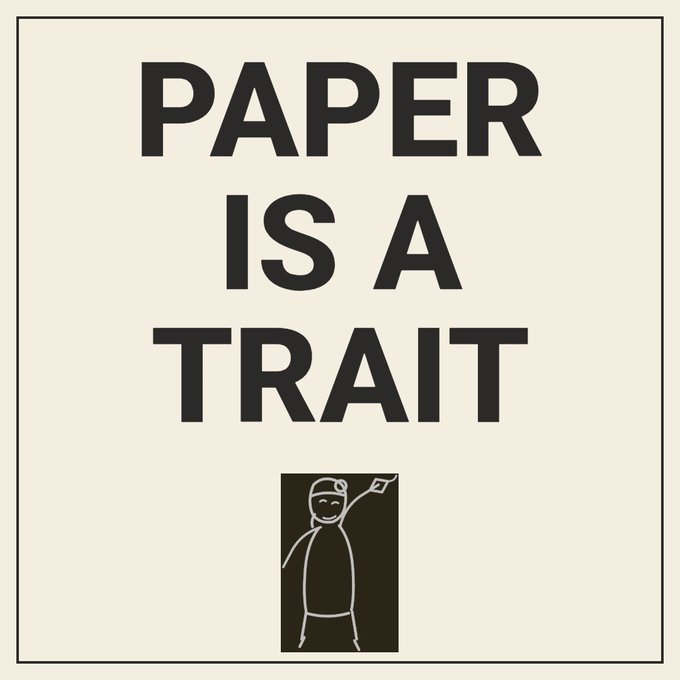 A cream-colored graphic with bold black text reading 'PAPER IS A TRAIT' above a small black illustration of a stick-figure character pointing upward.