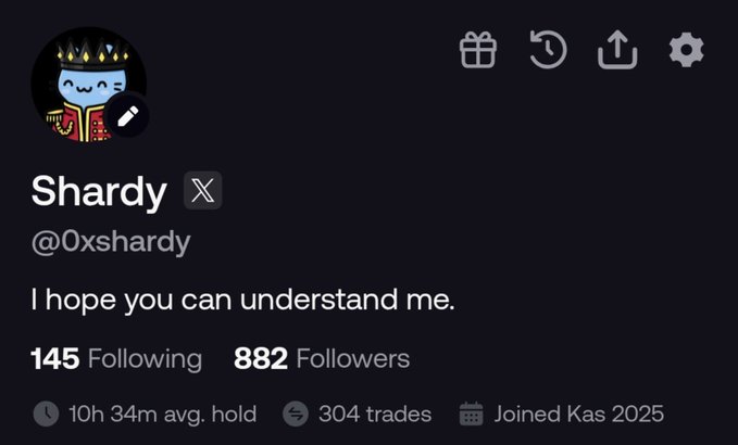 A social media profile for 'Shardy' (@0xshardy) featuring a cute crowned king avatar, with bio 'I hope you can understand me,' showing 145 Following, 882 Followers, joined Kas 2025, and 304 trades.