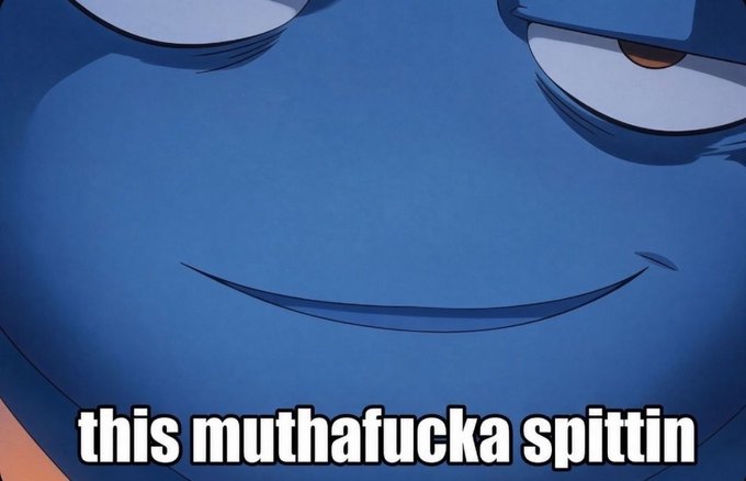 A meme featuring an extreme close-up of a blue cartoon face with a smug expression and the caption 'this muthafucka spittin' at the bottom.