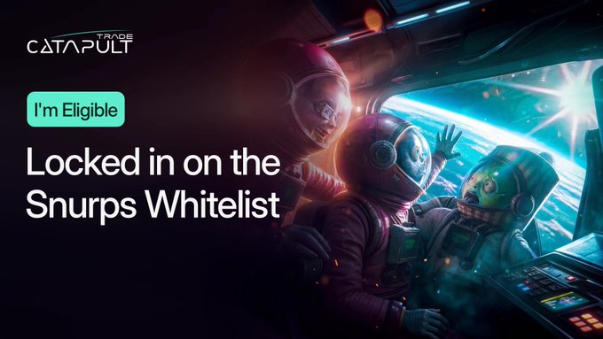 A promotional banner for Trade Catapult with text 'I'm Eligible - Locked in on the Snurps Whitelist' featuring astronauts in a spaceship.