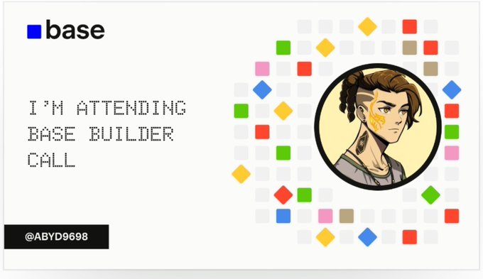 A graphic announcing attendance at a 'BASE BUILDER CALL' with the Base logo and a pixel art portrait of a character, credited to '@ABYD9698'.