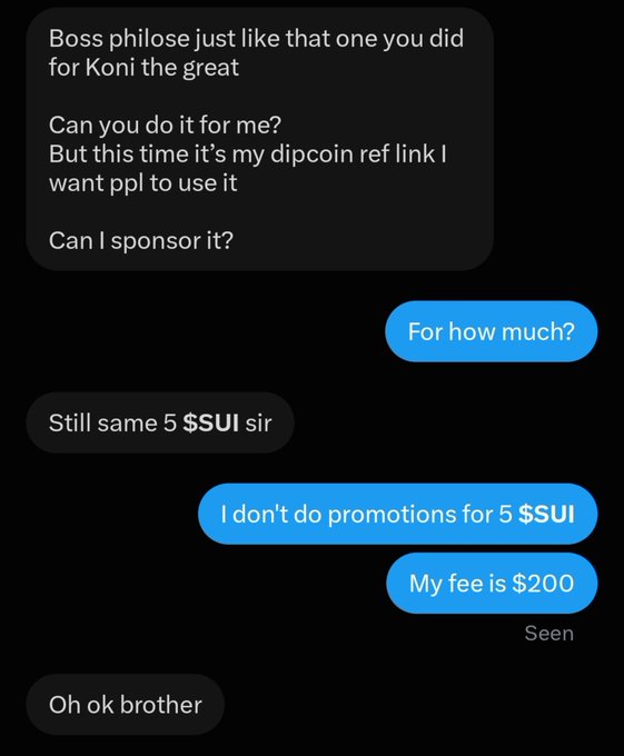 A screenshot of a text message exchange where someone requests a promotional post similar to one done for 'Koni the great' using their 'dipcoin ref link,' with the reply that the fee is $200 in $SUI, ending with 'Oh ok brother.'