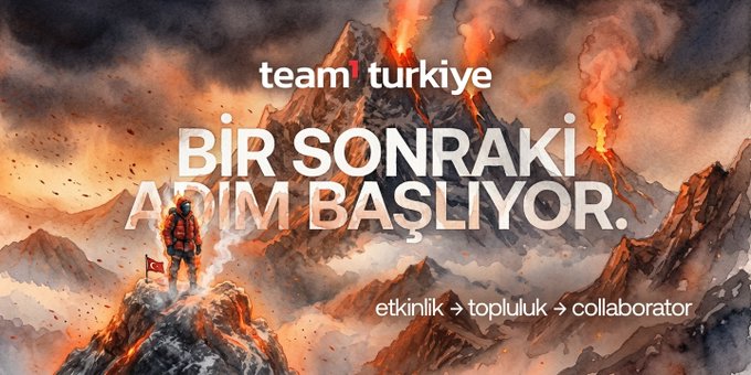 A promotional graphic for 'team1 turkiye' featuring a hiker on a volcanic mountain with Turkish text 'BİR SONRAKİ ADIM BAŞLIYOR' (The next step is beginning) and 'etkinlik → topluluk → collaborator'.