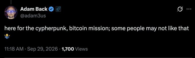 A screenshot of a tweet from verified account Adam Back (@adam3us) stating 'here for the cypherpunk, bitcoin mission; some people may not like that', posted at 11:18 AM on Sep 29, 2026 with 1,700 views.