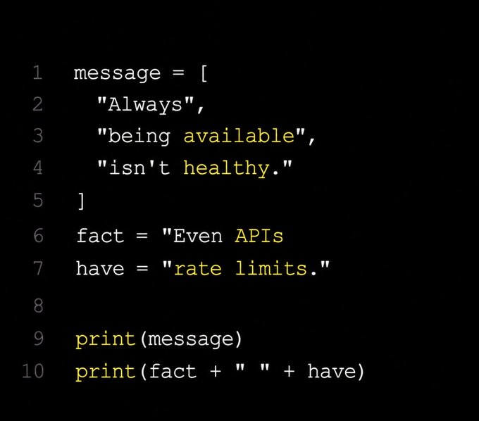 The image shows a Python code snippet that prints a humorous message: a list reading "Always being available isn't healthy," followed by "Even APIs have rate limits," displayed on separate lines (with line numbers 1-10 visible). This cleverly illustrates the "#justsaying" post by comparing the unhealthy nature of constant human availability to the technical reality that even APIs need rest between requests.