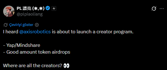 A tweet from PL漂亮 (@plpiaoliang) featuring an embedded post from @eviriyi stating "I heard @axisrobotics is about to launch a creator program" with bullet points highlighting "Yap/Mindshare" and "Good amount token airdrops," ending with "Where are all the creators? 👀" The image relates to the accompanying post by drawing attention to Axisrobotics' upcoming creator program and potential airdrop, which ties into the discussion about new projects possibly coming to Kaito.