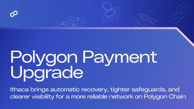 Blue-toned graphic titled 'Polygon Payment Upgrade' stating 'Ithaca brings automatic recovery, tighter safeguards, and clearer visibility for a more reliable network on Polygon Chain.'