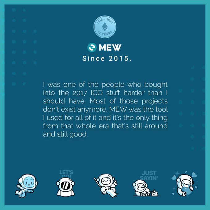 A promotional graphic for MEW features a testimonial: 'I was one of the people who bought into the 2017 ICO stuff harder than I should have. Most of those projects don't exist anymore. MEW was the tool I used for all of it and it's the only thing from that whole era that's still around and still good.' It includes a '2015-2026 11 YEARS' anniversary badge and astronaut character illustrations.