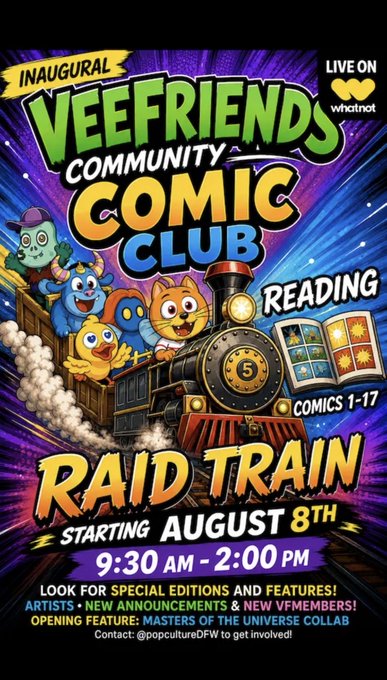 Promotional flyer for the 'Inaugural Veefriends Community Comic Club Raid Train' featuring colorful cartoon characters on a train, reading comics 1-17, starting August 8th from 9:30 AM - 2:00 PM, live on Whatnot.