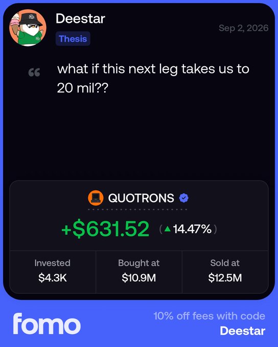 A tweet from "Deestar" on Thesis poses the optimistic question, "what if this next leg takes us to 20 mil??", accompanied by a screenshot of a profitable QUOTRONS trade showing a +$631.52 gain after investing $4.3K, purchased at $10.9M and sold at $12.5M (+14.47%). The accompanying caption "the spirit of jeeting in me cannot be tamed" reflects the poster's excitement over the successful early exit, as they took profits well before the ambitious $20M target they envisioned.
