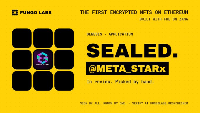 A yellow promotional graphic for Fungo Labs advertising 'THE FIRST ENCRYPTED NFTS ON ETHEREUM BUILT WITH FHE ON ZAMA', featuring 'SEALED. @META_STARx' and 'GENESIS · APPLICATION'.