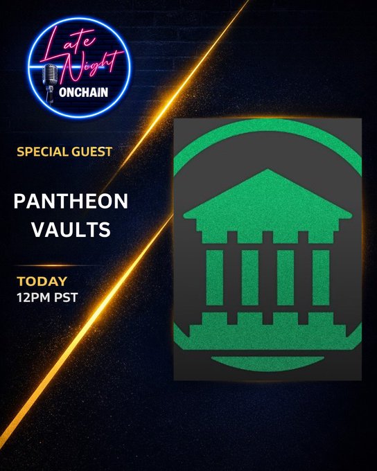 Promotional graphic for 'Late Night Onchain' featuring a special guest 'PANTHEON VAULTS' airing today at 12PM PST, displaying a green logo of a classical building.