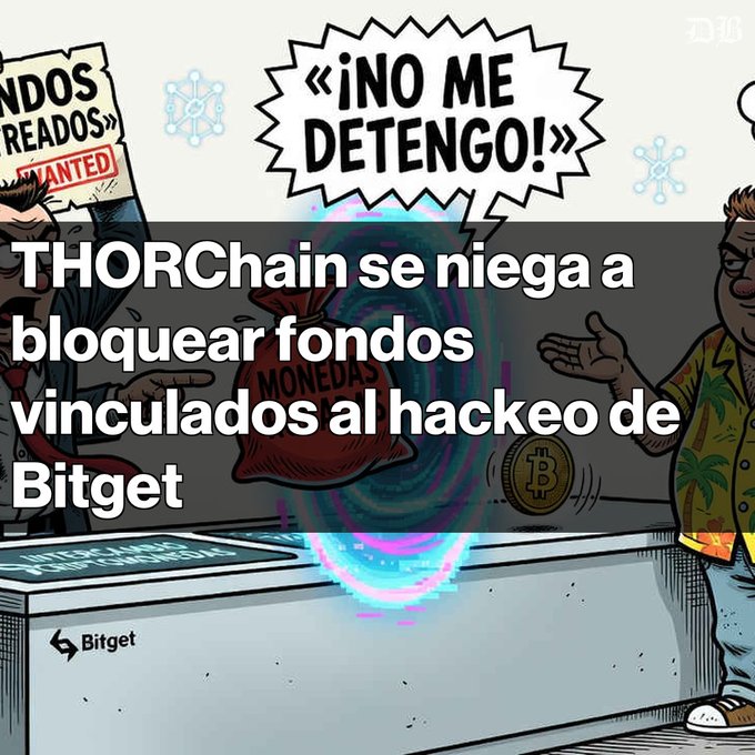 A cartoon illustration shows two characters discussing money, with text reading '¡NO ME DETENGO!' and a headline in Spanish stating 'THORChain se niega a bloquear fondos vinculados al hackeo de Bitget', referencing the Bitget hack and THORChain.