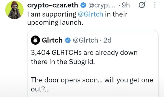 A tweet by crypto-czar.eth (@crypt...) supporting @Glrtch's launch, quoting a tweet from Glrtch about 3,404 GLRTCHs in the Subgrid and an upcoming door opening.