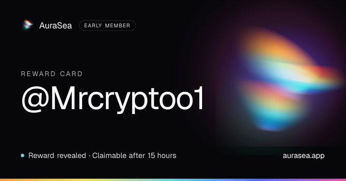 A dark promotional graphic with the text 'AuraSea EARLY MEMBER', 'REWARD CARD @Mrcrypto1', and 'Reward revealed · Claimable after 15 hours aurasea.app', featuring a colorful, blurred light shape on the right.