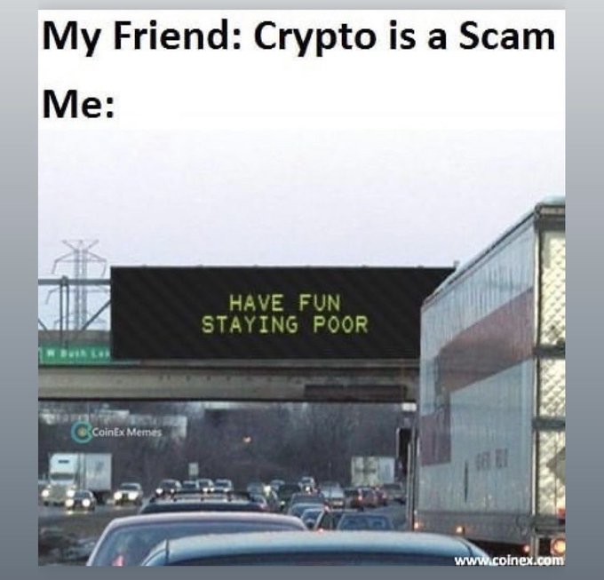 A meme shows a highway sign reading 'HAVE FUN STAYING POOR' captioned 'My Friend: Crypto is a Scam / Me:', referencing CoinEx Memes.