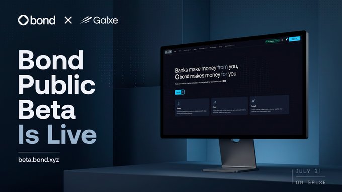The image is a promotional graphic announcing the launch of the Bond Public Beta in collaboration with Galxe, featuring the bold text "Bond Public Beta Is Live" and the tagline "Banks make money from you, Obond makes money for you" displayed on a computer monitor, with the date "JULY 31" and the website "beta.bond.xyz" visible. It ties into the Galxe quest by highlighting the introduction of Bond's new DeFi products available through its public beta platform.