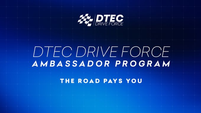 A promotional banner for the 'DTEC DRIVE FORCE AMBASSADOR PROGRAM' with the tagline 'THE ROAD PAYS YOU' displayed on a blue grid background.