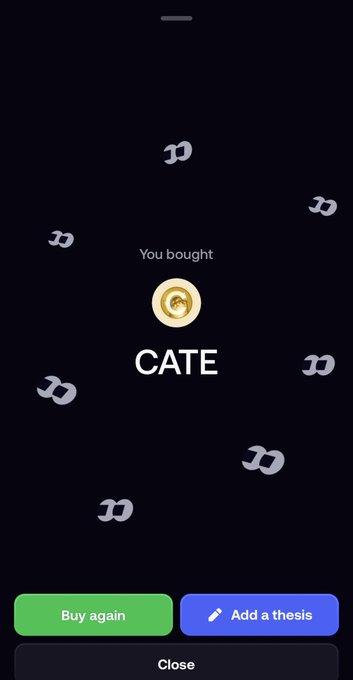 A dark screen showing a crypto purchase confirmation reading 'You bought CATE' with a coin icon, and buttons for 'Buy again', 'Add a thesis', and 'Close'.