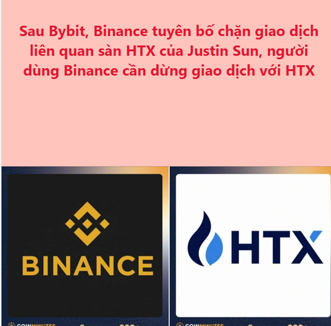 A Vietnamese news graphic about crypto exchanges with the text "Sau Bybit, Binance tuyên bố chặn giao dịch liên quan sàn HTX của Justin Sun, người dùng Binance cần dừng giao dịch với HTX," showing Binance and HTX logos.