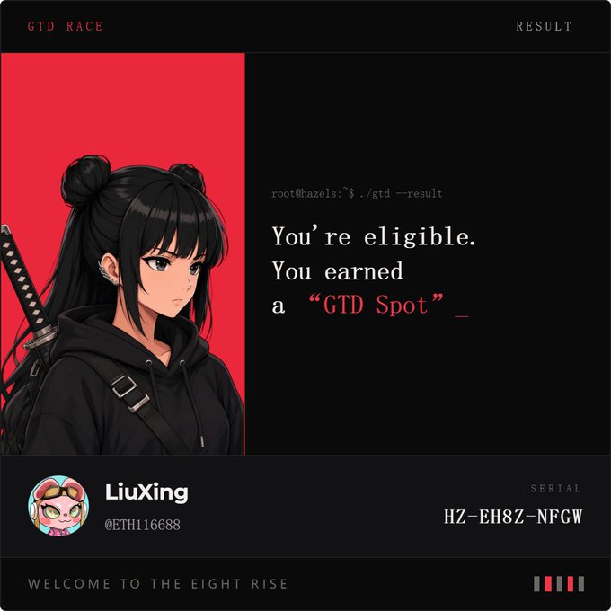 A 'GTD RACE' result screen featuring an anime girl with twin buns and a sword, displaying 'You're eligible. You earned a GTD Spot' for user 'LiuXing' (@ETH116688) with serial HZ-EH8Z-NFGW, captioned 'WELCOME TO THE EIGHT RISE'.