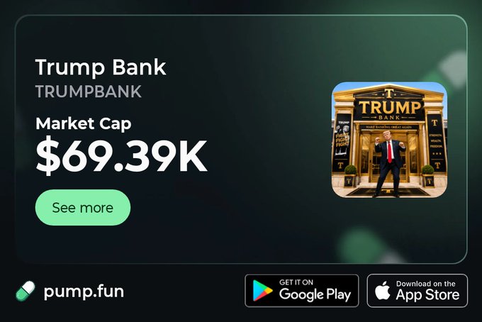 A promotional graphic for 'Trump Bank' (TRUMPBANK) cryptocurrency showing a market cap of $69.39K, featuring an image of Donald Trump standing in front of a gold 'Trump Bank' building, with a pump.fun logo and app store download buttons.