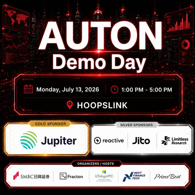 The image is a promotional poster for "AUTON Demo Day," an event held on Monday, July 13, 2026, from 1:00 PM to 5:00 PM at HOOPSLINK, featuring Jupiter as the Gold Sponsor and Reactive, Jito, and Limitless Research as Silver Sponsors. The event is organized by SMBC日興証券, Fracton, UTokyoIPC, Next Finance Tech, and PrimeBeat, and the poster visually reinforces the post's announcement about hosting an accelerator program showcase focused on AI and DeFi/Crypto amid the chaos of WebX.
