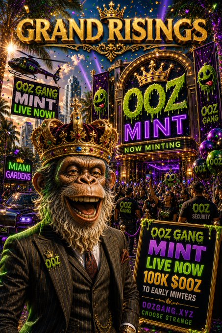 A vibrant promotional poster titled 'GRAND RISINGS' for 'OOZ GANG MINT,' featuring a crowned monkey in a suit, with text reading 'OOZ GANG MINT LIVE NOW!,' 'NOW MINTING,' 'MIAMI GARDENS,' '100K $OOZ TO EARLY MINTERS,' and 'OOZGANG.XYZ CHOOSE STRANGE.'