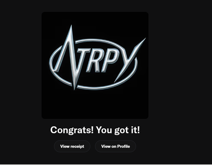 A celebratory "Congrats! You got it!" screen displays a silver, futuristic NTRPY logo set against a dark background, with "View receipt" and "View on Profile" buttons below. The image corresponds to the post's announcement of successfully minting the @0xNTRPY token.