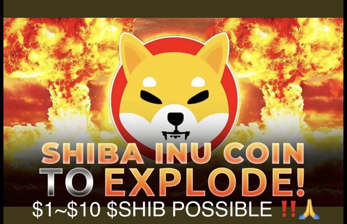 A graphic featuring a Shiba Inu dog logo against a fiery background with the text 'SHIBA INU COIN TO EXPLODE! $1~$10 $SHIB POSSIBLE 🙏'.