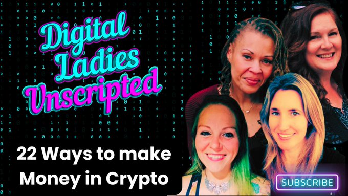 A thumbnail for a YouTube channel called 'Digital Ladies Unscripted' featuring four women's faces against a binary code background, with the title '22 Ways to Make Money in Crypto' and a subscribe button.