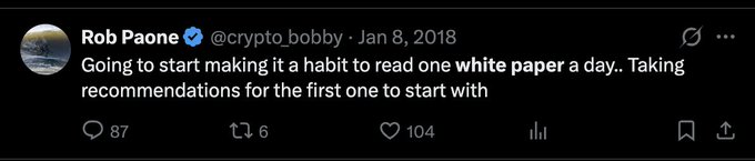 A tweet from Rob Paone (@crypto_bobby) dated Jan 8, 2018, reading 'Going to start making it a habit to read one white paper a day.. Taking recommendations for the first one to start with', showing 87 comments, 6 retweets, and 104 likes.