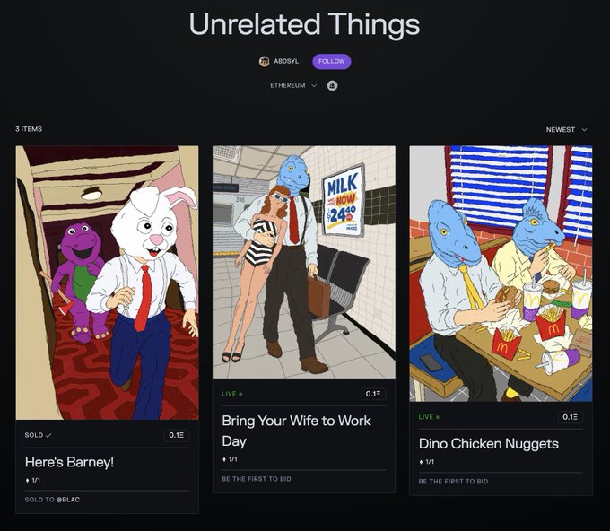 An NFT marketplace screenshot titled "Unrelated Things" by user AIB0SYL showing 3 items: "Here's Barney!" (1/1 sold to @LAC), "Bring Your Wife to Work Day" (1/1 live for 0.1Ξ), and "Dino Chicken Nuggets" (1/1 live for 0.1Ξ), all featuring illustrated cartoon characters.