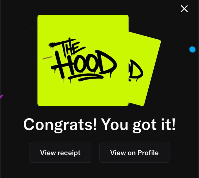 A success confirmation pop-up displays a neon green card with graffiti-style "The Hood" logo, alongside "Congrats! You got it!" text and buttons to view the receipt or profile, indicating the completion of a digital mint for @TheHoodRH.