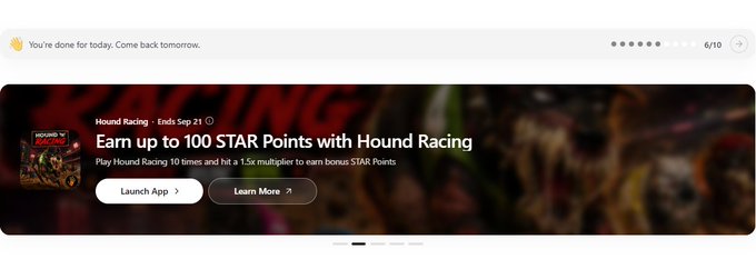 A mobile app screen displaying a promotional banner for 'Hound Racing' offering up to 100 STAR Points, with a notification at the top stating 'You're done for today. Come back tomorrow.'