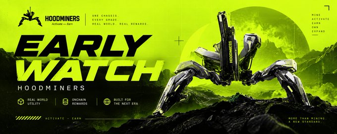 A promotional banner for HoodMiners featuring a robotic mech on a rocky landscape with neon green lighting. Text reads 'EARLY WATCH', 'HOODMINERS', 'Activate - Earn', 'One Chassis Every Grade', 'Real World Rewards', 'Real World Utility', 'Onchain Rewards', 'Built for the Next Era', and 'More than Mining, A New Standard'.