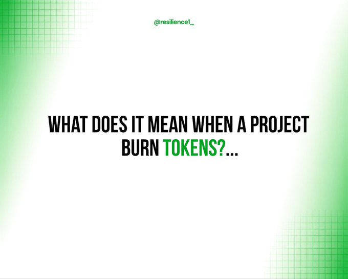 A graphic with a green and white gradient background and the heading 'WHAT DOES IT MEAN WHEN A PROJECT BURN TOKENS?...' with the username '@resilence1_'.