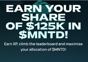 Promotional graphic with the text 'EARN YOUR SHARE OF $125K IN $MNTD! Earn XP, climb the leaderboard and maximise your allocation of $MNTD!'