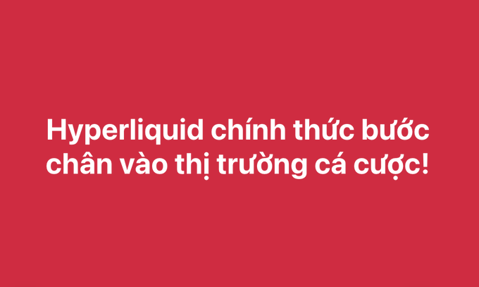 A solid red graphic with white text reading "Hyperliquid chính thức bước chân vào thị trường cá cược!"