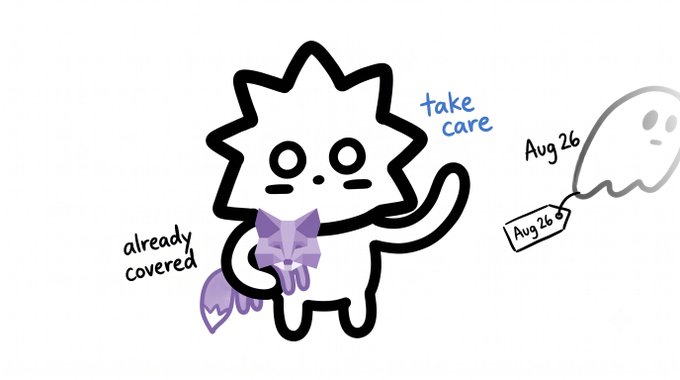 A digital illustration of a spiky cartoon character holding a purple cat labeled 'already covered', saying 'take care' to a ghost holding an 'Aug 26' tag.