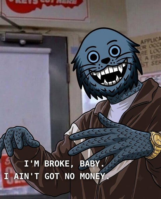 An animated meme character with a blue creature mask wearing a brown tracksuit and gold watch, with the text 'I'M BROKE, BABY. I AIN'T GOT NO MONEY.'