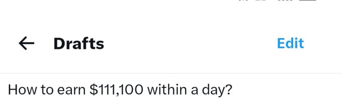 A screenshot of a phone's drafts folder shows a single unsent message reading "How to earn $111,100 within a day?" — a get-rich-quick scheme teaser that the user is teasing on social media before sending it out.