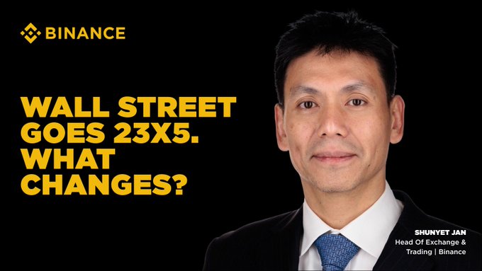 Binance promotional graphic featuring a portrait of Shunyet Jan, Head of Exchange & Trading, alongside the bold yellow text "WALL STREET GOES 23X5. WHAT CHANGES?" and the Binance logo, illustrating the post's discussion about extending Wall Street trading hours and Binance's around-the-clock crypto trading.