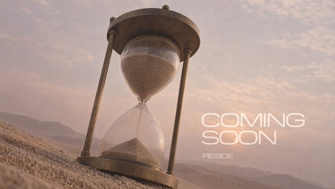A promotional teaser for "RESIDE" featuring a large hourglass in a desert landscape with "COMING SOON" text.
