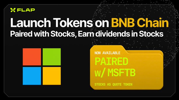 A promotional banner for FLAP announces the ability to launch tokens on BNB Chain paired with stocks, featuring a Microsoft-style four-square logo alongside a yellow folder graphic reading "NOW AVAILABLE: PAIRED w/ MSFTB, STOCKS AS QUOTE TOKEN." The image visually reinforces the post's announcement of Microsoft (MSFTb) being added as a new quote asset for stock-paired meme tokens.